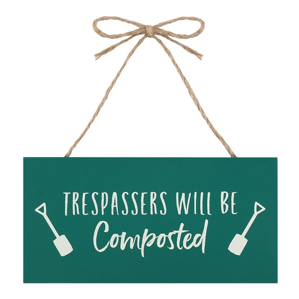 Trespassers Will Be Composted Hanging Garden Sign